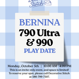 BERNINA 790 Ultra and 990 Play Date