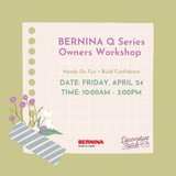 BERNINA Q Series Owners Workshop April 24