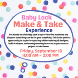 Baby Lock Make & Take Experience AM